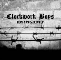 Clockwork Boys : Rock Nas Cadeias EP
